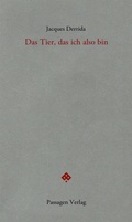 Cover: Das Tier, das ich also bin - Passagen