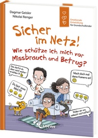 Abbildung von: Sicher im Netz! Wie schütze ich mich vor Missbrauch und Betrug? (Starke Kinder, glückliche Eltern) - Loewe