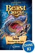 Cover: Beast Quest (Band 67) - Solak, Riesenhai aus der Tiefe - Loewe