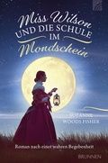 Cover: Miss Wilson und die Schule im Mondschein - Brunnen Verlag GmbH