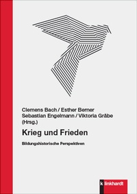 Abbildung von: Krieg und Frieden - Verlag Julius Klinkhardt GmbH & Co. KG