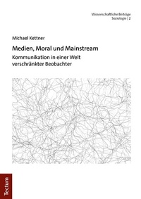 Abbildung von: Medien, Moral und Mainstream - Tectum Wissenschaftsverlag
