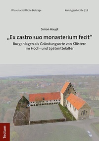 Abbildung von: "Ex castro suo monasterium fecit" - Tectum Wissenschaftsverlag