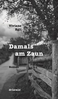 Cover: Damals am Zaun - Caracol Verlag der Autorinnen & Autoren