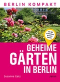 Cover: Geheime G&auml;rten in Berlin - Jaron