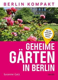 Abbildung von: Geheime Gärten in Berlin - Jaron