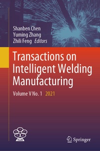 Enlarge image Cover: Transactions on Intelligent Welding Manufacturing - Springer