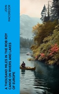 Cover: A Thousand Miles in the Rob Roy Canoe on Rivers and Lakes of Europe - e-artnow