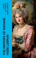 Cover: The Memoirs of Madame Vig&eacute;e Lebrun - e-artnow