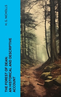Enlarge image Cover: The Forest of Dean: An Historical and Descriptive Account - e-artnow