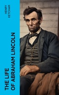 Cover: The Life of Abraham Lincoln - e-artnow