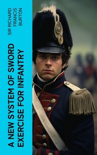 Enlarge image Cover: A New System of Sword Exercise for Infantry - e-artnow