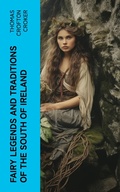 Cover: Fairy Legends and Traditions of the South of Ireland - e-artnow