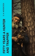 Cover: Fifty Years a Hunter and Trapper - e-artnow