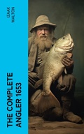 Cover: The Complete Angler 1653 - e-artnow