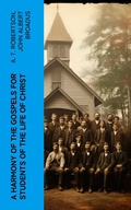 Cover: A Harmony of the Gospels for Students of the Life of Christ - e-artnow