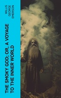 Cover: The Smoky God; Or, A Voyage to the Inner World - e-artnow