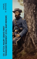 Cover: Co. Aytch: Maury Grays First Tennessee Regiment (Civil War Memoir) - e-artnow