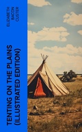 Cover: Tenting on the Plains (Illustrated Edition) - e-artnow
