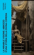 Cover: La mirabile visione: Abbozzo d'una storia della Divina Comedia - e-artnow