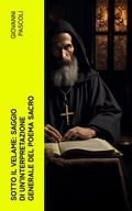 Cover: Sotto il velame: Saggio di un'interpretazione generale del poema sacro - e-artnow