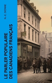 Abbildung von: Le parler populaire des Canadiens français - e-artnow