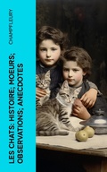 Cover: Les chats: Histoire; Moeurs; Observations; Anecdotes - e-artnow