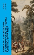Cover: A Narrative of the expedition of Hernando de Soto into Florida published at Evora in 1557 - e-artnow