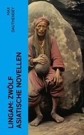 Cover: Lingam: Zw&ouml;lf asiatische Novellen - e-artnow