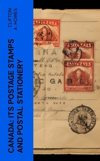 Abbildung von: Canada: Its Postage Stamps and Postal Stationery - e-artnow