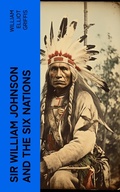 Cover: Sir William Johnson and the Six Nations - e-artnow