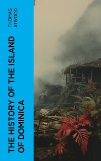 Abbildung von: The History of the Island of Dominica - e-artnow