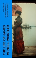 Cover: The Life of James McNeill Whistler - e-artnow