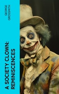 Cover: A Society Clown: Reminiscences - e-artnow