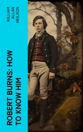 Cover: Robert Burns: How To Know Him - e-artnow