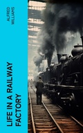 Cover: Life in a Railway Factory - e-artnow