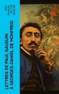 Cover: Lettres de Paul Gauguin &agrave; Georges-Daniel de Monfreid - e-artnow