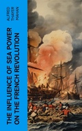 Cover: The Influence of Sea Power on the French Revolution - e-artnow