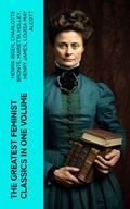 Cover: The Greatest Feminist Classics in One Volume - e-artnow