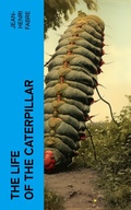 Cover: The Life of the Caterpillar - e-artnow