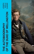 Cover: The Autobiography of the Duke of Wellington - e-artnow