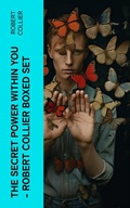 Cover: The Secret Power Within You - Robert Collier Boxed Set - e-artnow