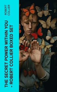 Enlarge image Cover: The Secret Power Within You - Robert Collier Boxed Set - e-artnow