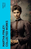 Cover: Martha Finley: Collected Works - e-artnow
