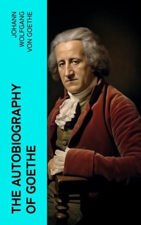Abbildung von: The Autobiography of Goethe - e-artnow