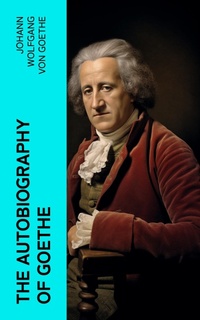 Enlarge image Cover: The Autobiography of Goethe - e-artnow