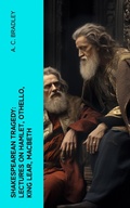 Cover: Shakespearean Tragedy: Lectures on Hamlet, Othello, King Lear, Macbeth - e-artnow