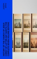 Cover: History of the Church of Jesus Christ of Latter-day Saints (The Complete Seven-Volume Edition) - e-artnow