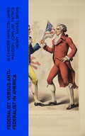 Cover: Federalist Versus Anti-Federalist in America - e-artnow