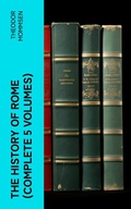 Cover: The History of Rome (Complete 5 Volumes) - e-artnow